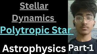 Convective Star as Polytrope || Stellar Dynamics|| Astrophysics ||