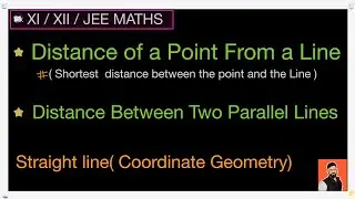 Distance of a Point From a Line | Distance between Parallel Lines|Straight Line|Coordinate Geometry|