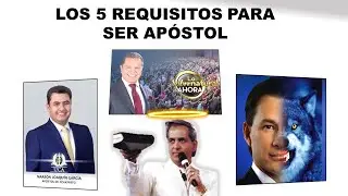 Los 5 requisitos para ser Apóstol