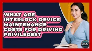 What Are Interlock Device Maintenance Costs For Driving Privileges? - Second Chance Journey