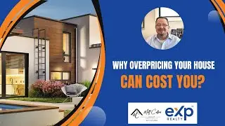 Why Overpricing Your House Can Cost You?