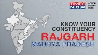 Rajgarh (Lok Sabha Constituency) - Political Parties, Voter List & More | Know your Constituency