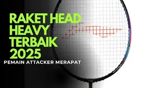 7 REKOMENDASI RAKET BULUTANGKIS HEAD HEAVY TERBAIK TAHUN 2025 