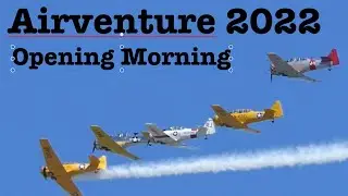 EAA Airventure 2022 Opening Morning in Oshkosh Wisconsin