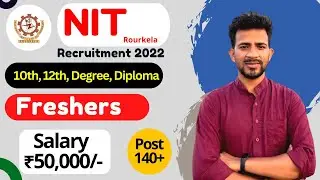 NIT Rourkela Recruitment 2022 | Salary ₹50,000/- | NIT Rourkela Various Vacancy Online Form 2022