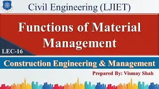Lec-16_Functions of Material Management |Construction Engineering and Management | Civil Engineering