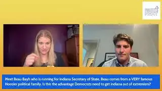 Sarah interviews Beau Bayh who is running for Indiana Secretary of State