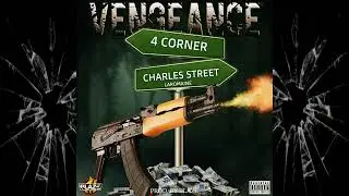VENGEANCE - 4 Corner Charles Street [Official Audio]