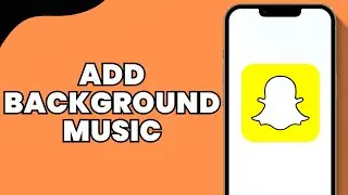 How to add background music on snapchat