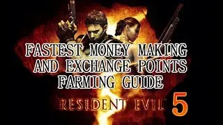 Resident Evil 5 - Fastest Money/Exchange Points Farming Guide