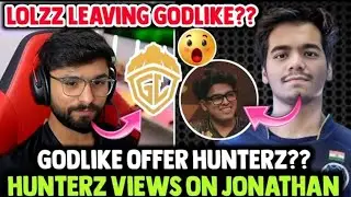 LOLZZ REPLY ON LEAVING GODLIKE💛😱HUNTERZ ON JOINING GODLIKE😲REPLY ON PUNKK AND JONATHAN🗣️