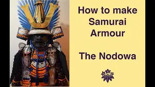 Homemade Samurai Armour - The Nodowa