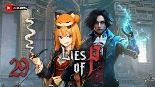 🟠LIVE [เกมเนื้อเรื่อง] : Lies of P : Tip Top ทิปทอป EP.29