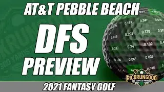 2021 AT&T Pebble Beach | DFS Preview & Picks - Fantasy Golf & DraftKings Golf