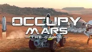 Occupy Mars The Game Gameplay
