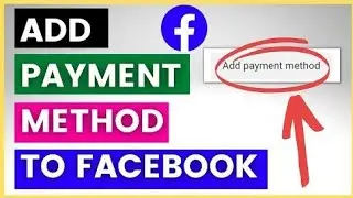 How To Add Payment Method To Facebook Ad Account? [in 2024]