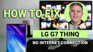 How To Fix LG G7 ThinQ No Internet Connection: Step-by-Step Solution!