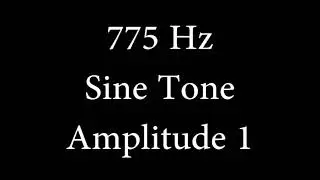 775 Hz Sine Tone Amplitude 1
