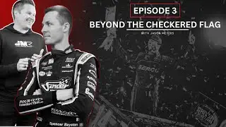 Beyond the Checkered Flag with Jason Meyers | Episode 3: &ldquo;Rising Through Adversity