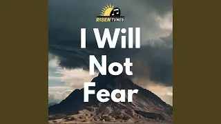 I Will Not Fear