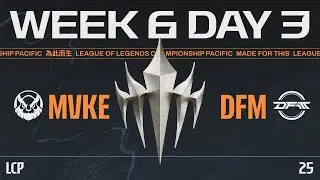 [JP] MVKE vs DFM | LCP 2025 Season Finals Week 6 Day 3