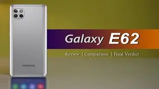 Samsung Galaxy E62 Detailed | Specifications | Launch Date  Exynos 9825 | Tech Review