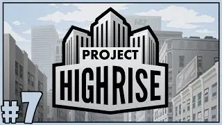 Office Space - Let's Play Project Highrise - Part 7 [Project Highrise Gameplay]