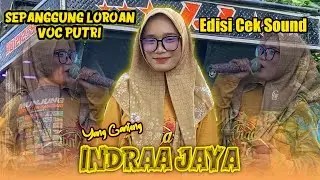 SEPANGGUNG LOROAN - VOC. PUTRI | YANG GANTENG INDRAA JAYA | EDISI CEK SOUND 03 FEBRUARI 2026