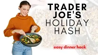 Trader Joe&rsquo;s Dinner Hack: Holiday Hash