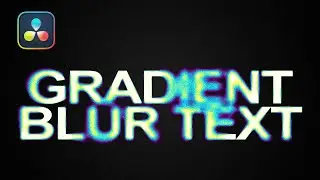 [FREE] How to Create Blurred Gradient Text in DaVinci Resolve 19