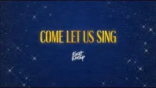 Come Let Us Sing | Lyric Video | CCF Exalt Worship