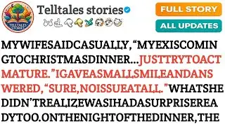 MYWIFESAIDCASUALLY,“MYEXISCOMINGTOCHRISTMASDINNER…JUSTTRYTOACTMATURE.”IGAVEASMALLSMILEANDANSWERED,“