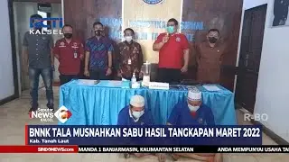 BNNK TALA MUSNAHKAN SABU HASIL TANGKAPAN MARET 2022