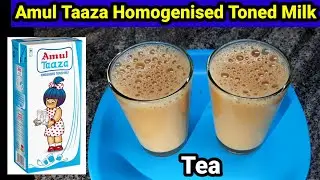 Amul Taaza Homogenised Toned Milk|amul taaza toned milk|toned milk recipe|tea recipe|tea|strong tea