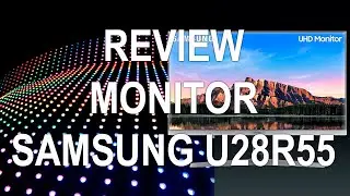 REVIEW & UNBOXING Monitor Samsung 28