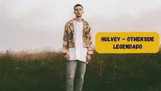 Hulvey - OTHERSIDE (Tradu&ccedil;&atilde;o em Portugu&ecirc;s/BR)