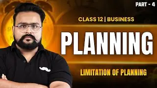 Planning Part 4 | Limitation of Planning | Business Class 12