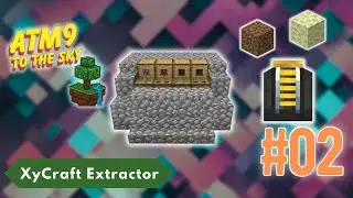 EXTRACTOR do XYCRAFT e IGNEOUS EXTRUDER- Minecraft All The Mods 9 To the sky (AMT 9) #02