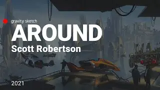 Digital Tools Advancing Creativity with Scott Robertson - Around Conference 2021