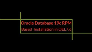 How to install Oracle Database 19c with RPM on Oracle Enterprise Linux 7.6 step by step