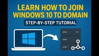How to Join Windows 10 to Active Directory Domain | Step-by-Step Guide for Beginners