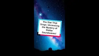 The Star That Sings:  Unraveling the Mystery of Stellar Soundwaves!