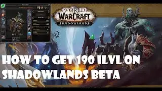 How To Get Shadowlands Beta 190 Ilvl Gear