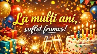 C&acirc;ntec de La mulți ani 🎉 Cel mai frumos La mulți ani pentru aniversare