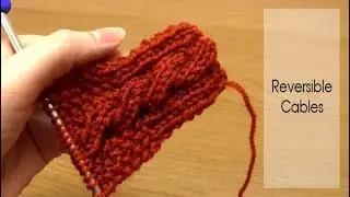 How to Knit: Reversible Cables | 2 Basic Patterns for Cabling Beginners | Rib & Seed Stitch