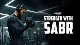 Strength With Sabr | Powerful Gym Nasheed