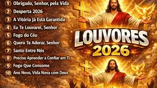 👉 As Melhores Músicas Evangélicas 2026 🔥 Louvores que Tocam o Céu