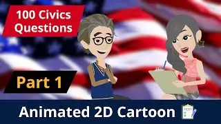 100 Civics Questions (Part 1) &ndash; Q1&ndash;15 for the U.S. Citizenship Test 2025 | Animated 2D Cartoon