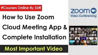 How to Use Zoom Cloud Meeting App & [Complete Installation]|| Courses Online By SUR Creative Company