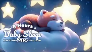 ✨ Soothing 6 Hour Baby Sleep Lullabies &ndash; Cozy Little Red Panda on a Cloud